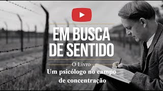 Em Busca de Sentido  Reflexões de Viktor Frankl [upl. by Esertap120]