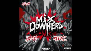 MIX DOWNERS  YDG  KEENZ AudioProdscarsona [upl. by Ahsot]