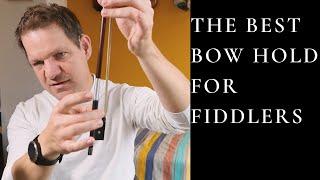 The Best Bow Hold for Fiddlers [upl. by Bert]