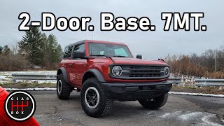 Is the Base Bronco Best  2Door 7MT wSasquatch Package [upl. by Aztiray639]