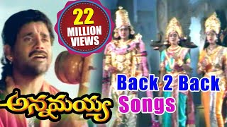 Annamayya Back 2 Back Songs  Akkineni Nagarjuna Ramya Krishnan Suman [upl. by Whitson]