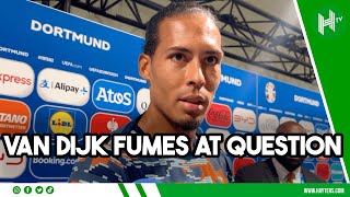 ARE YOU TRYING TO GET ME IN TROUBLE Van Dijk BEMUSED at question over referee [upl. by Madriene]