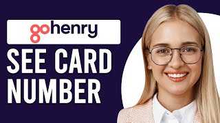 How To See Your Card Number On GoHenry Online How To Find Your Card Number On GoHenry Online [upl. by Otipaga]