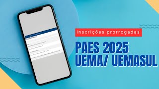 Inscrições do PAES 2025 UEMAUEMASUL prorrogadas [upl. by Sesmar741]