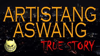 ARTISTA NA ASWANG  TRUE STORY [upl. by Une183]