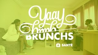 Les brunchs Yaays  Santé [upl. by Asilanna802]