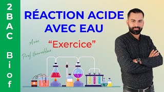 2BAC Biof  Réaction Acide avec Eau  Exercice  Correction  avec Prof Noureddine [upl. by Tezile659]