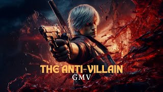 The Anti Villain  GMV [upl. by Paulina252]