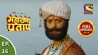 Bharat Ka Veer Putra  Maharana Pratap  भारत का वीर पुत्र  महाराणा प्रताप  Ep 16  Full Episode [upl. by Rexana]