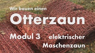 Otterzaun Modul 3 Maschenzaun [upl. by Josie]