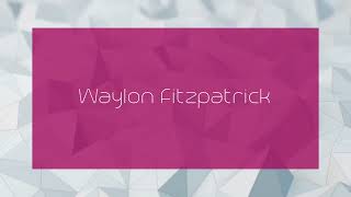 Waylon Fitzpatrick  appearance [upl. by Anatlus]