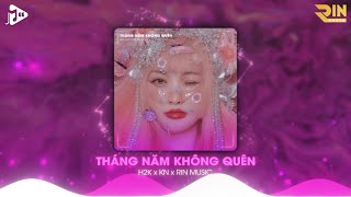 Tháng Năm Không Quên RIN Music Remix  H2K x KN  Nhạc Remix Hot TikTok Hay Nhất 2023 [upl. by Aileda]