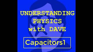 Understanding Physics Capacitors 1 [upl. by Cohligan]