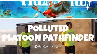 Polluted Platoon Pathfinder Dance Video [upl. by Ecirtnuahs]