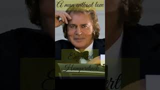 ENGELBERT HUMPERDICK  A MAN WITHOUT LOVE [upl. by Fullerton385]