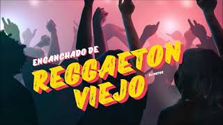 ENGANCHADO DE REGGAETON VIEJO  2025 MIX PA PRENDER LA FIESTA [upl. by Itsym759]