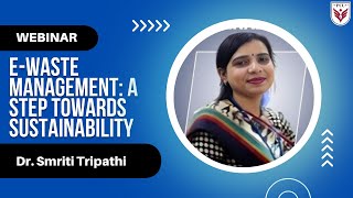 EWaste Management  A Step Towards Sustainability  Dr Smriti Tripathi [upl. by Ettezel]