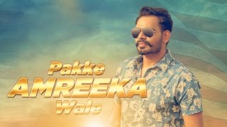 Pakke Amreeka Wale  Full Video  Prabh Gill  Latest Punjabi Song 2016  Speed Records [upl. by Karel]