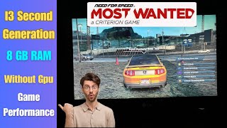 NFS Most Wanted 2012 tested on i3 2nd Generation without graphics card with 8gb ram NFS low end pc [upl. by Tnelc453]