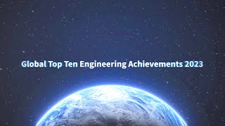 Global Top 10 Engineering Achievements 2023 [upl. by Francine]