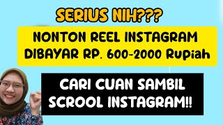 NONTON REEL INSTAGRAM DIBAYAR RP 6002000 RUPIAH ✅ SERIUS NIH BISA SCROOL SAMBIL CUAN 👍 [upl. by Eirrol]