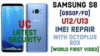 Samsung S8 G950FFD UC U12U13 Imei Repair Latest Security With Octoplus Box World First Video [upl. by Eleets]