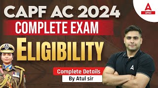 CAPF AC Eligibility Criteria 2024  CAPF AC Notification  Age Limit [upl. by Nyrual]