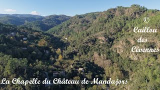 CHAPELLE DE MANDAJORS Château Cévennes Gard Caillou [upl. by Palua]