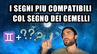 I SEGNI PIU COMPATIBILI CON I GEMELLI [upl. by Renaud638]