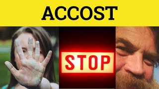 🔵 Accost Accosted  Accost Meaning  Accost Examples  Accost in a Sentence  Formal English [upl. by Haelam]