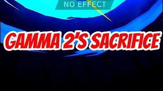 GAMMA 2’S SACRIFICE [upl. by Ragg]