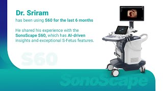 Dr Sriram shares his insights on SonoScape S60 [upl. by Sueahccaz]