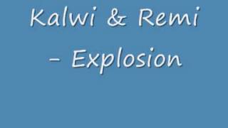 Kalwi amp Remi  Explosion reverse [upl. by Avid]