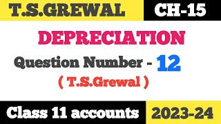 DEPRECIATION TSGTEWAL Solution Question no 12 class 11 accounts session 202324 [upl. by Odnanreh852]