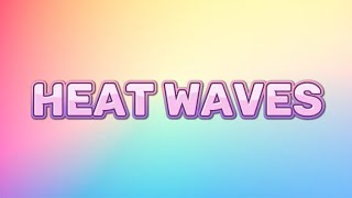 Heat Waves lyrics [upl. by Gorlicki]