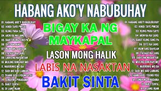 Habang AkoY Nabubuhay  Nonstop OPM Love Songs Of All Time🎵Tagalog Love Songs  Filipino Music 2 [upl. by Delinda]