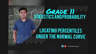 Locating Percentiles Under the Normal Curve Grade 11 Statistics and Probability [upl. by Mya]