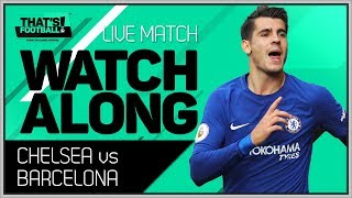 Chelsea vs Barcelona LIVE Stream Watchalong [upl. by Allevon]