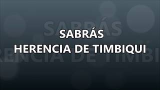 SABRÁS  HERENCIA DE TIMBIQUI  LETRA [upl. by Doralynne]