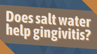 Does salt water help gingivitis [upl. by Haikan931]