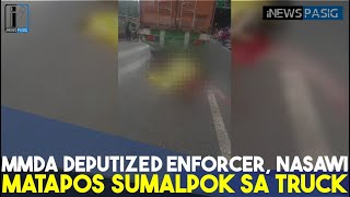 Isang MMDA Deputized Enforcer nasawi nang sumalpok sa nakahintong 10wheeler truck  iNews Pasig [upl. by Sukin]