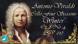 Antonio Vivaldi  Cello Four Seasons quotWinterquot Op 8 No 4 RV 297 [upl. by Dolphin463]