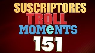 SEMANA 151  SUSCRIPTORES TROLL MOMENTS League of Legends [upl. by Ulani]