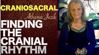 Athena Jezik  Craniosacral  Finding the Cranial Rhythm  Part 1 [upl. by Yona]