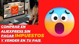 COMO comprar en aliexpress sin pagar IMPUESTOS para negocio [upl. by Iolenta]