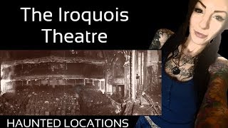 Haunted Locations The Iroquois Theatre [upl. by Trent]