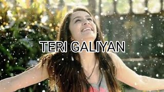 TERI GALIYAN FULL Lyrics SONG [upl. by Ewan]