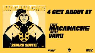 Macanache  4 Get About It [upl. by Avera]