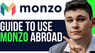 HOW TO USE MONZO ABROAD COMPLETE GUIDE [upl. by Gable]