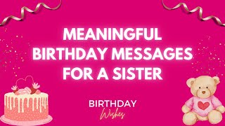 BIRTHDAY WISHES or GREETINGS for a SISTER [upl. by Avruch]